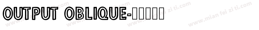 Output Oblique字体转换